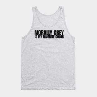 morally grey is my fav color shirt, Booktok shirt, Bookish Merch Tank Top